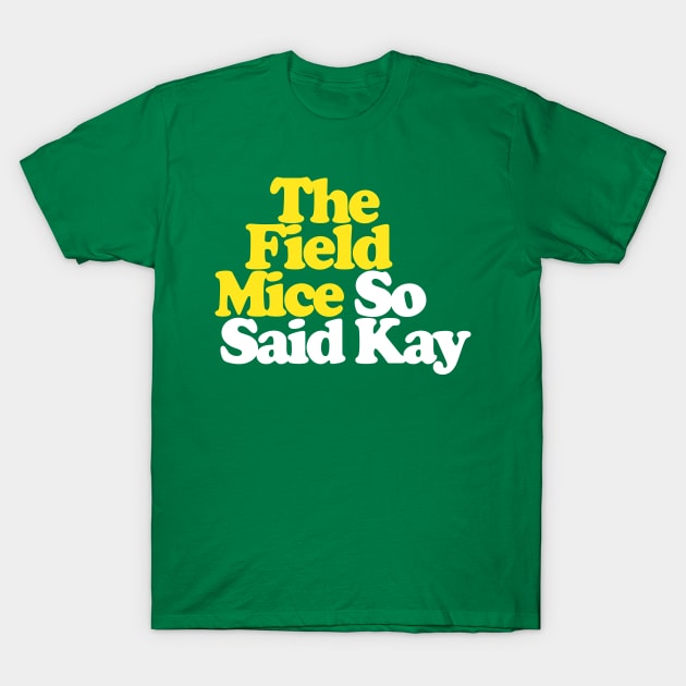 The Field Mice - So Said Kay / Album Art Parody T-Shirt by DankFutura